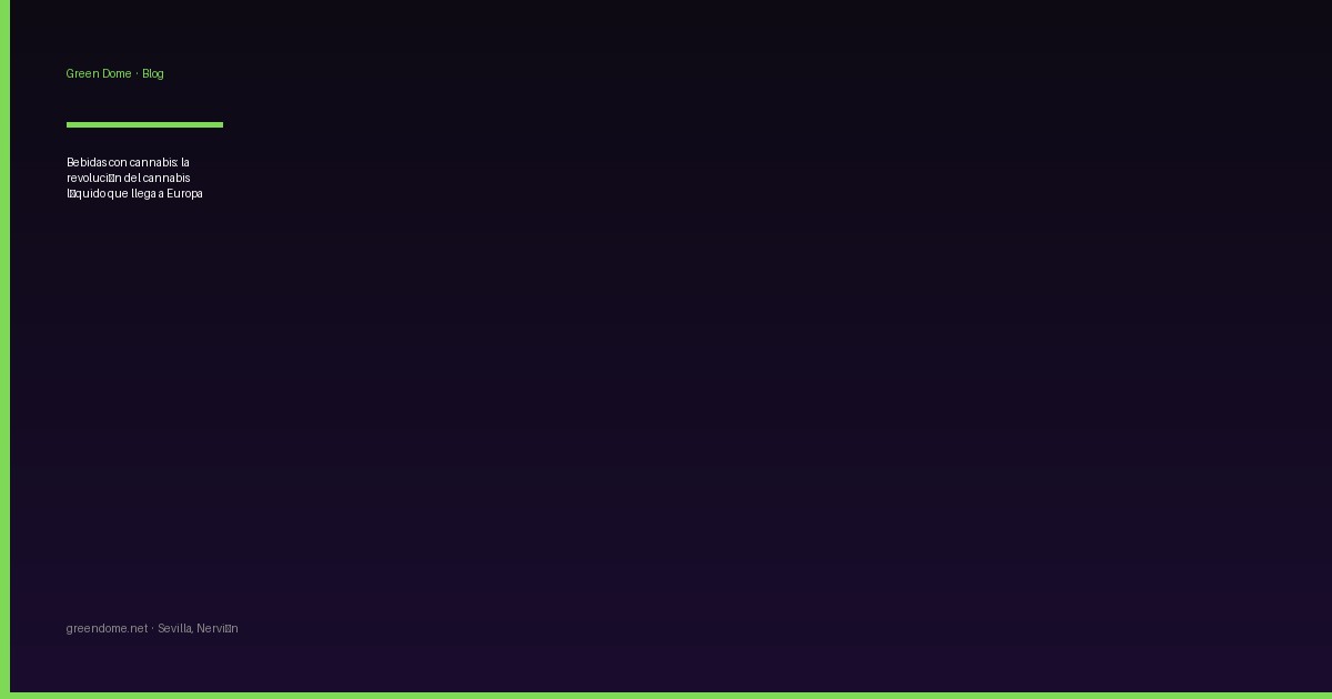 Bebidas con cannabis: la revolución del cannabis líquido que llega a Europa