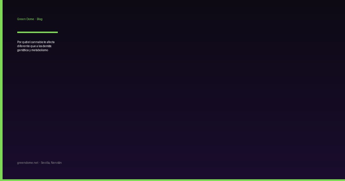 Por qué el cannabis te afecta diferente que a los demás: genética y metabolismo